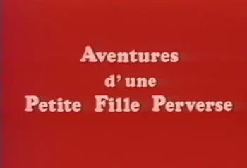 Aventures d'une petite fille perverse (1980's)