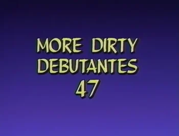 More Dirty Debutantes 047 (1996)