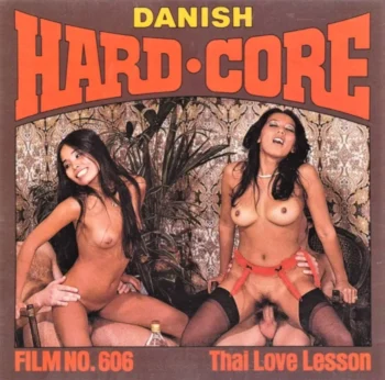 Danish Hard-Core 606: Thai Love Lesson (1970’s)