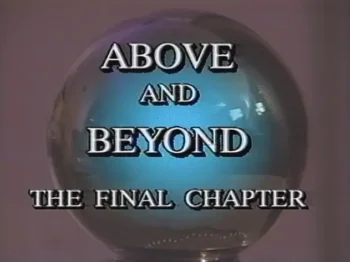 Above and Beyond: the Final Chapter (1990)