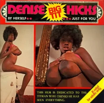 Big Tit: Denise Hicks (1980’s)
