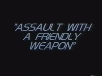 Assault with a Friendly Weapon (1991)