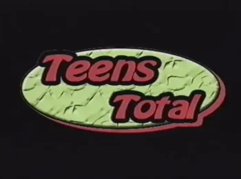 Teens Total (1990’s)