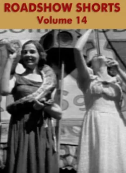Roadshow Shorts 14 (1930-50’s)